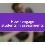 How I engage students in assessments