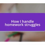 How I handle homework struggles