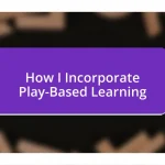 How I Incorporate Play-Based Learning