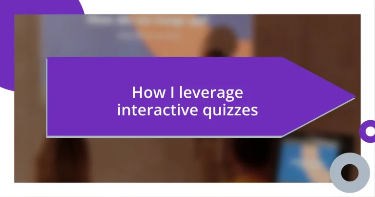 How I leverage interactive quizzes