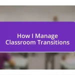 How I Manage Classroom Transitions