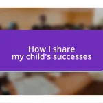 How I share my child’s successes