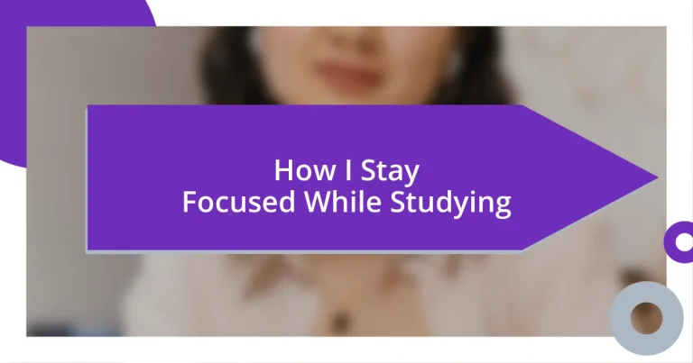 How I Stay Focused While Studying