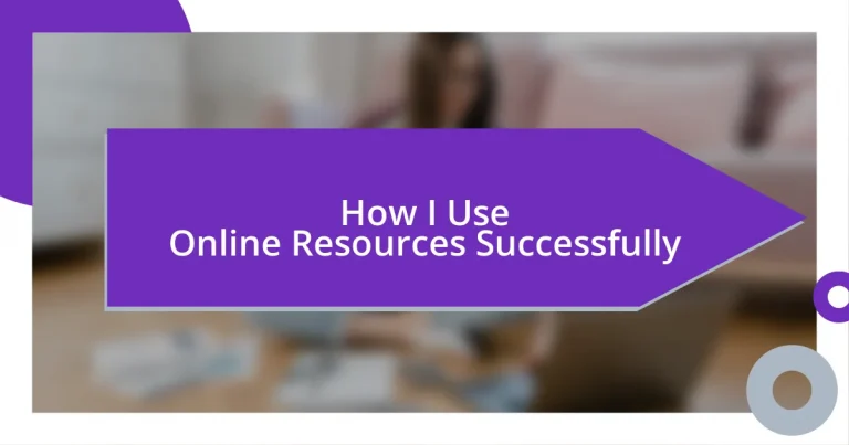 How I Use Online Resources Successfully