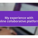 My experience with online collaborative platforms