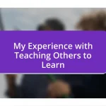 My Experience with Teaching Others to Learn