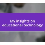 My insights on educational technology