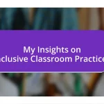 My Insights on Inclusive Classroom Practices