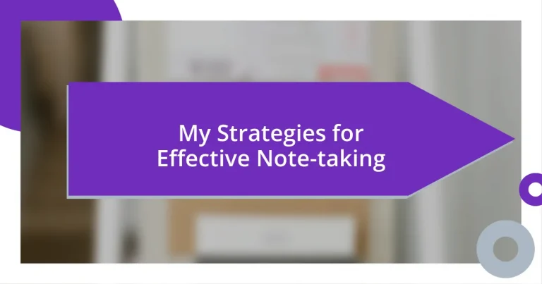 My Strategies for Effective Note-taking