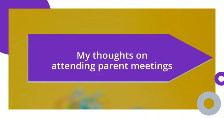 My thoughts on attending parent meetings