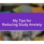 My Tips for Reducing Study Anxiety