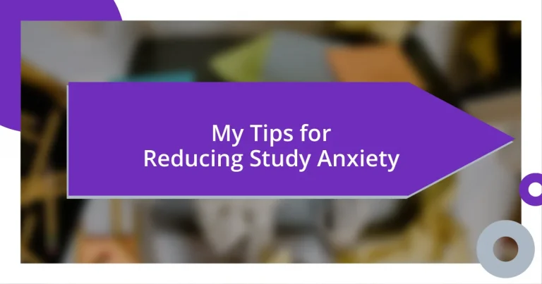 My Tips for Reducing Study Anxiety