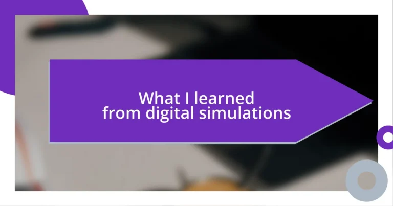 What I learned from digital simulations