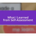 What I Learned from Self-Assessment