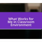 What Works for Me in Classroom Environment