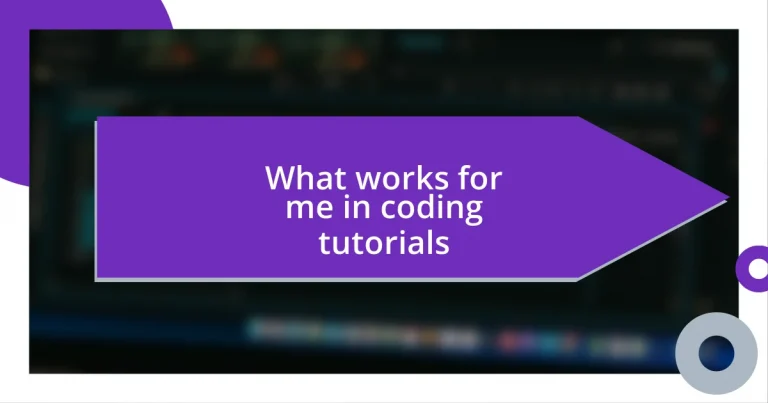 What works for me in coding tutorials