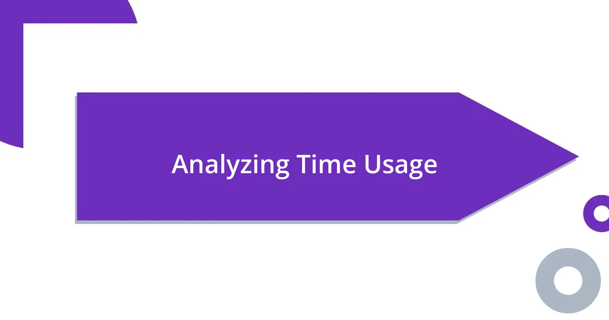 Analyzing Time Usage