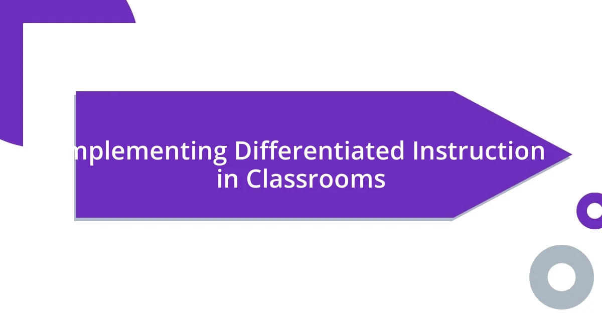 Implementing Differentiated Instruction in Classrooms