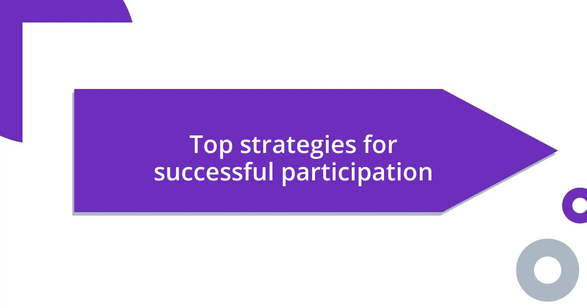 Top strategies for successful participation